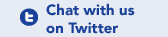 Chat with us on Twitter